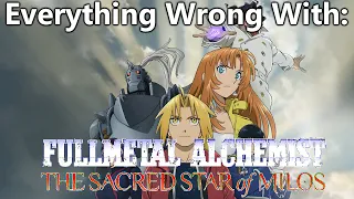 Everything Wrong With: Fullmetal Alchemist: The Sacred Star of Milos