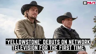 ‘Yellowstone’ Debuts on Network Television for the First Time