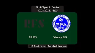 Baltic Youth Football League 2023 U-15 | FK RFS (LVA) - Vilniaus BFA (LTU)