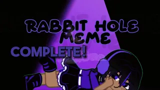 💙💜｡●✿✧RABBIT HOLE MEME [COMPLETE! ] OC  READ DESC💙💜｡●✿✧