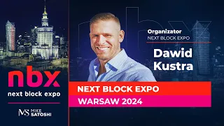 NEXT BLOCK EXPO WARSAW 2024 - GOŚCINNIE ORGANIZATOR DAWID KUSTRA