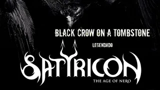 Satyricon - Black Crow On a Tombstone (Legendado PT-BR)