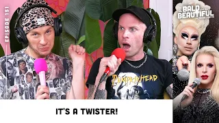 It's a TWISTER! with Trixie and Katya | The Bald and the Beautiful Podcast with Trixie & Katya