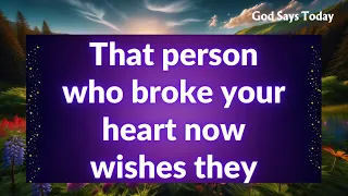 That person who broke your heart now wishes they...