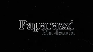 Paparazzi - Kim Dracula - (slowed + reverb)