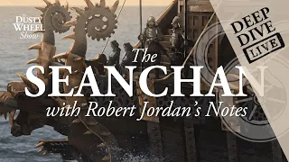 THE SEANCHAN: A Wheel of Time Deep Dive + Robert Jordan's Notes!