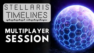 Stellaris Timelines Multiplayer Session - S4E2