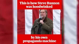 How Steve Bannon was hoodwinked by his own propaganda machine