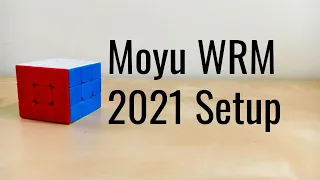 How I Setup My Moyu WRM 2021