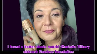 I found a better shade match! - Charlotte Tilbury  Airbrush Flawless Foundation