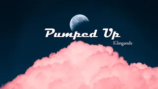 Klingande — Pumped Up [lyrics]