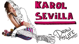 KAROL SEVILLA | Draw My Life