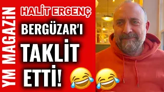 HALİT ERGENÇ, BERGÜZAR KOREL'İN TAKLİDİNİ YAPTI! GÜLMEKTEN YARILDI! 🤣 🤣 🤣