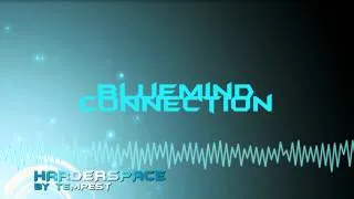 Bluemind - Connection [ORIGINAL MIX HQ]