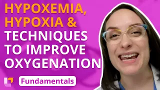 Hypoxemia, Hypoxia & Techniques to Improve Oxygenation - Fundamentals of Nursing |@LevelUpRN