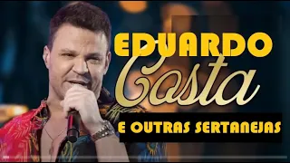 SUCESSOS SERTANEJOS CLÁSSICOS DA MÚSICA SERTANEJA SELEÇÃO pt07 - EDUARDO COSTA