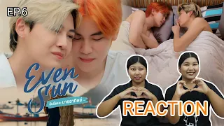 TipTan Reaction Even Sun Series EP6 l ฉันนี่แหละนายอาทิตย์ - ไม่กลับแล้วนะ จะอยู่กับนายที่นี่