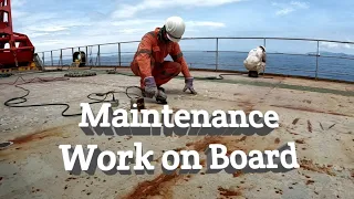 MAINTENANCE WORK ON BOARD | Chipping | Grinding | Painting