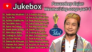 Pawandeep Rajan Mesmerizing songs Part-1|| jukebox || Indian Idol