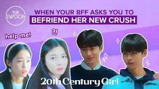 When your BFF asks you to help befriend her new crush | 20th Century Girl [ENG SUB]