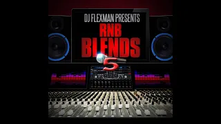 DJ FLEXMAN PRESENTS: R&B BLENDS PT. 5