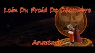 Loin Du Froid De Décembre - Anastasia - Anime karaoké - Lyrics & Traductions