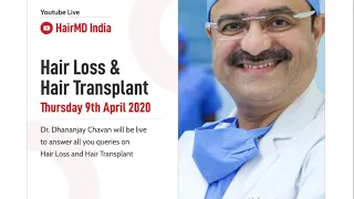 Live - Dr Dhananjay Chavan of HairMD answers all your Hair Loss queries