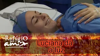 Um refúgio para o amor | Luciana dá a luz a um menino