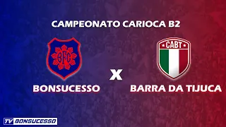 BONSUCESSO X BARRA DA TIJUCA | Campeonato Carioca B2 - 2022