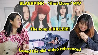 BLACKPINK - ‘Shut Down’ M/V | Indians React | Loved the old BLACKPINK video references! #BLACKPINK