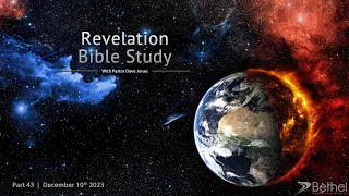 Revelation Bible Study Part 43, (God's Covenants, Chapter 22) - Pastor Dave Jones
