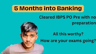 sup everyone? | 5 Months as a BANK PO