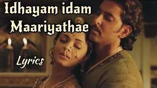 Idhayam Idam Maariyathae Lyrics |Jodha Akbar |Tamil |Hrithik Roshan |Aishwarya Rai |DC |Durai chella