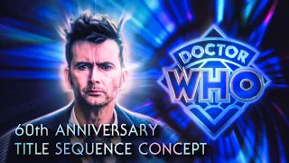 DOCTOR WHO - 60th Anniversary Title Sequence Concept (ft David Tennant)