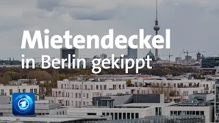 Mietendeckel in Berlin vom Bundesverfassungsgericht gekippt