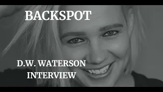 BACKSPOT - D. W. WATERSON INTERVIEW (2024)
