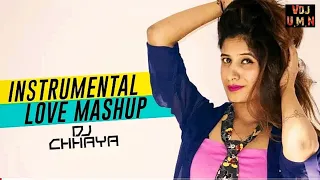 instrumental Love Smashup - DJ Chhaya - VDJ UMN _ Best Of Bollywood Love Songs