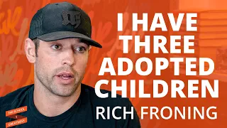 What It's Like To Adopt Children | Rich Froning