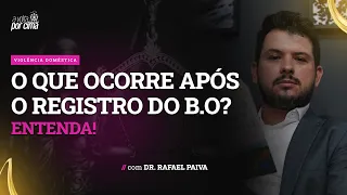 O QUE ACONTECE DEPOIS QUE EU REGISTRO UM BOLETIM DE OCORRÊNCIA