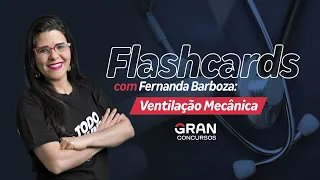 Flashcards com Fernanda Barboza: Ventilação mecânica com Fernanda Barboza