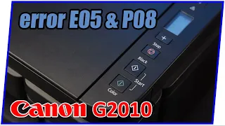 Cara Mengatasi Printer Canon G2010 error E05 1430 | P08 5200