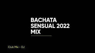 BEST BACHATA MIX - 2022 - 1 HOUR No Ads