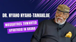 Dr. Nyaho Nyaho-Tamakloe explains how mosquitoes prevented apartheid in Ghana & Reflects on his coup