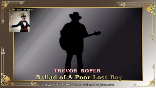 Ballad of a Poor Lost Boy (Buried in the Sky Alternate Version) TREVOR ROPER  [Alternate video]