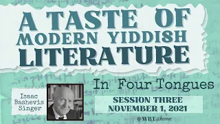 Isaac Bashevis Singer: A Taste of Modern Yiddish Literature in Four Tongues