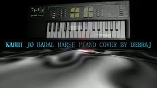 KABHI JO BADAL BARSE || PIANO COVER || DEBRAJ