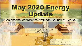 Energy Update May 2020 - The Arcturian Council of Twelve Channeling