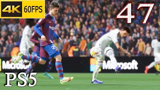 Part 47: El Clásico | FIFA 22 | Player Career | Gameplay Walkthrough | PS5 4K