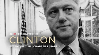 Chapter 1 | Part 2 | Clinton | American Experience | PBS