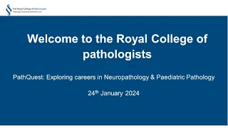 PathQuest: Exploring careers in Neuropathology & Paediatric Pathology